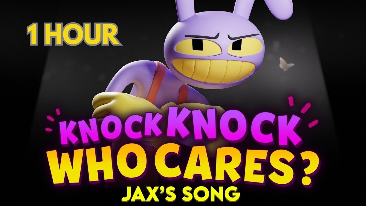 KNOCK KNOCK WHO CARES? (Jax's Song) Feat. Michael Kovach from The Amazing Digital Circus [1 Hour]