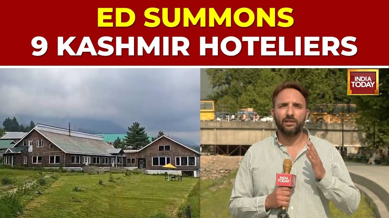 ED Summons 9 Kashmir Hoteliers Over Roshni Scam As J&K Govt Faces Heat Over Silence | India Today