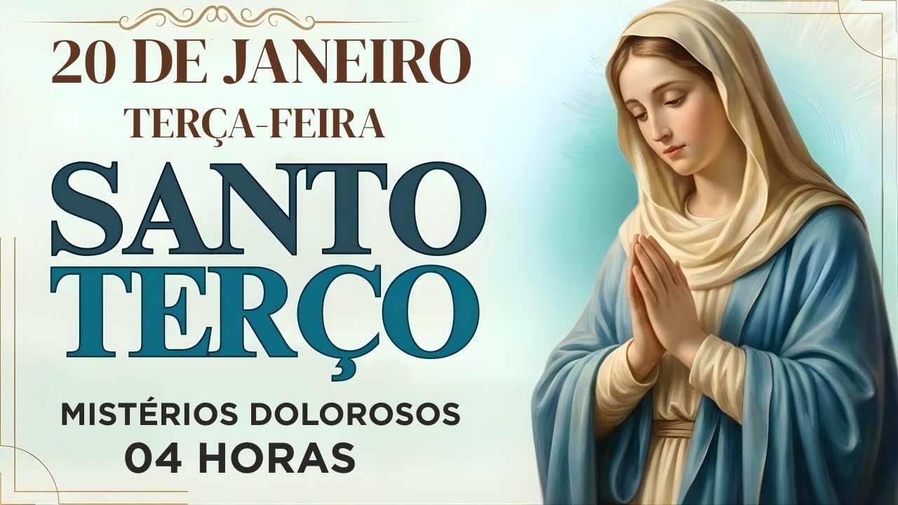 TERÇO DE HOJE - [1/20/2026] - TERÇA-FEIRA : MISTÉRIOS DOLOROSOS • TERÇO DIÁRIO DO POVO | 04 HORAS