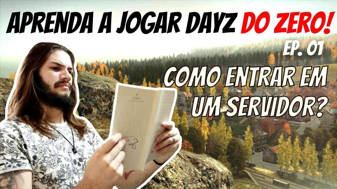 COMO ENTRAR EM UM SERVIDOR DE DAYZ? | Tutorial DayZ #1