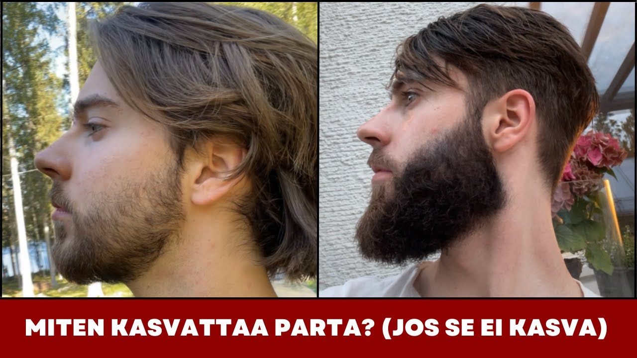 Parran kasvatus (miten kasvattaa parta jos se ei kasva?)