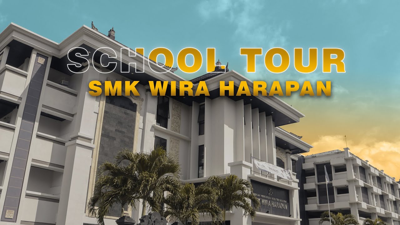 SMK WIRA HARAPAN - School Tour - Yuk Kita Liat Sekolah Termegah Di Bali