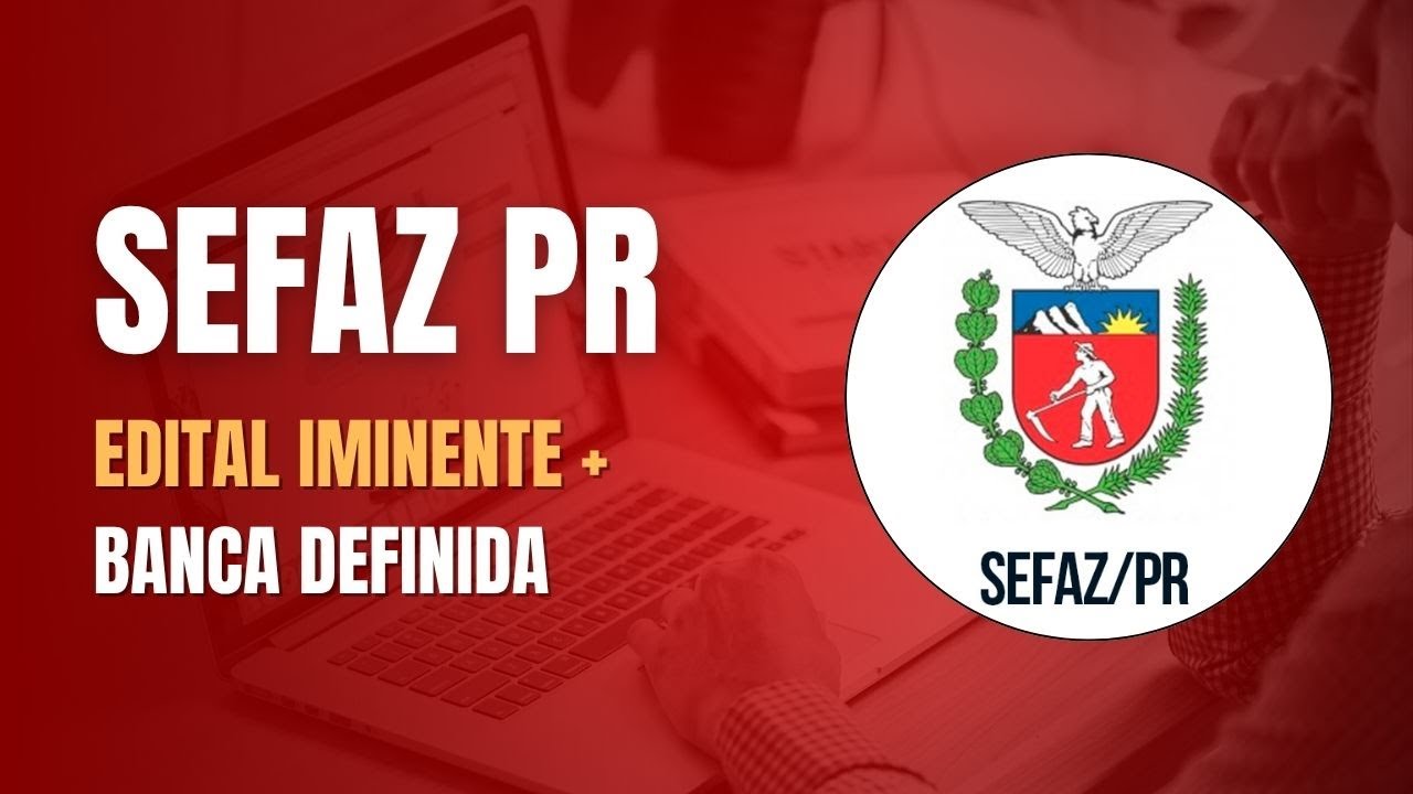 Concurso Sefaz PR 2025: 60 Vagas para Agente Fazendário | Salário de R$ 12,9 Mil