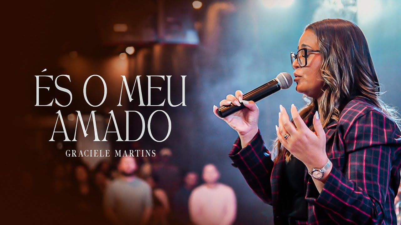Graciele Martins | És o Meu Amado  [Clipe Oficial]