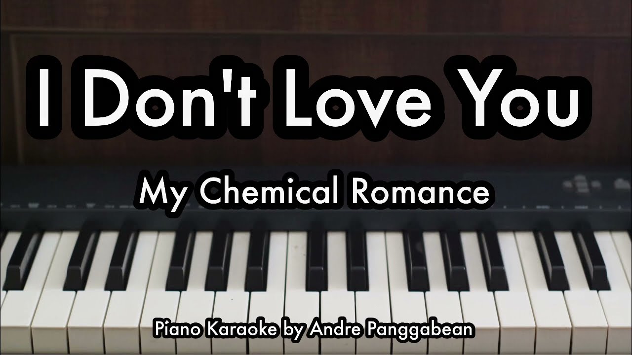 I Don't Love You - My Chemical Romance | Piano Karaoke by Andre Panggabean
