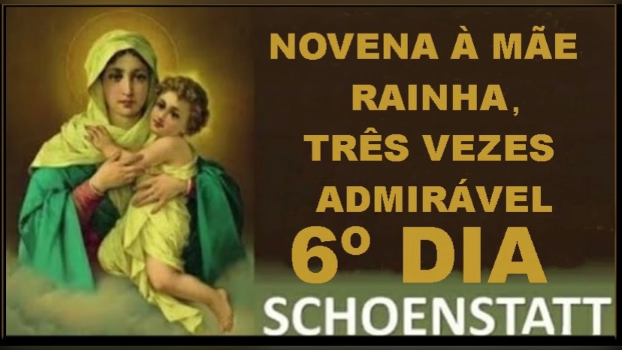 Novena &agrave; M&atilde;e Rainha tr&ecirc;s vezes admir&aacute;vel de Shoenstantt 6 dia
