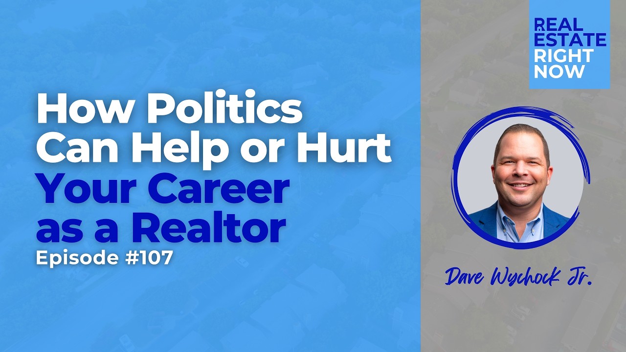 How Politics Can Help or Hurt Your Career as a Realtor | Ep.107