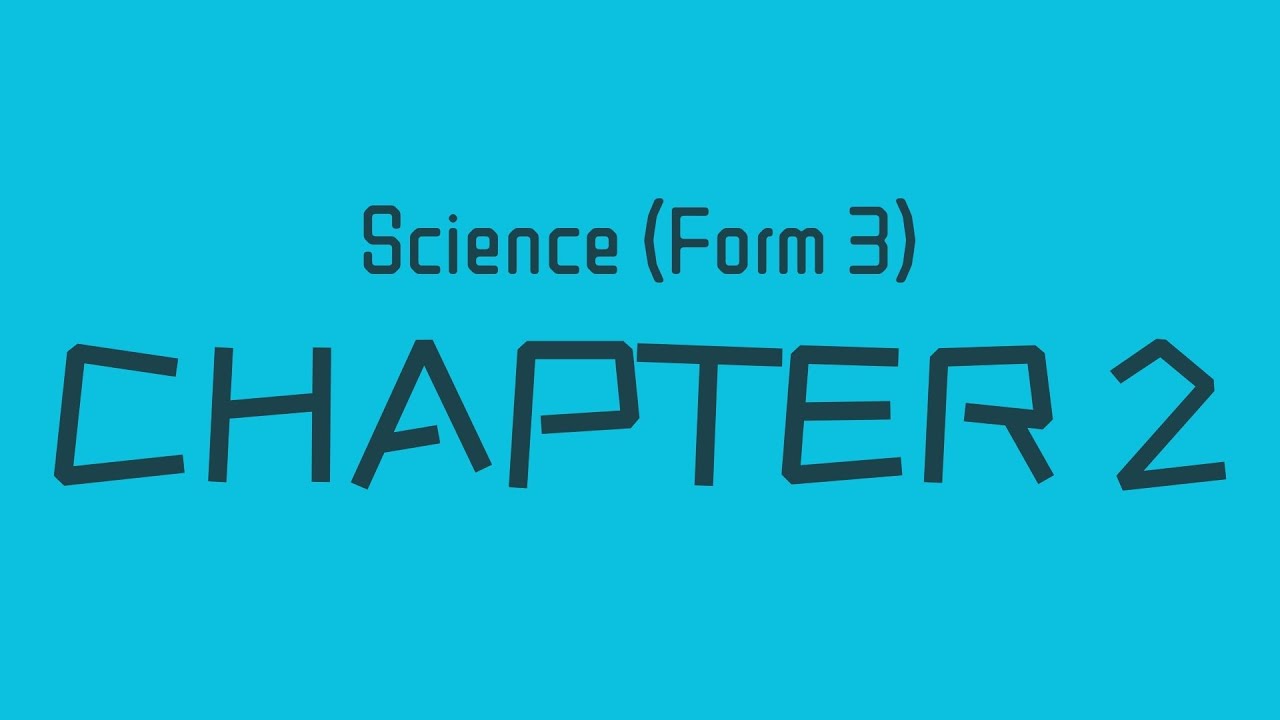 Science Form 3 (Chapter 2) 「华文讲解」