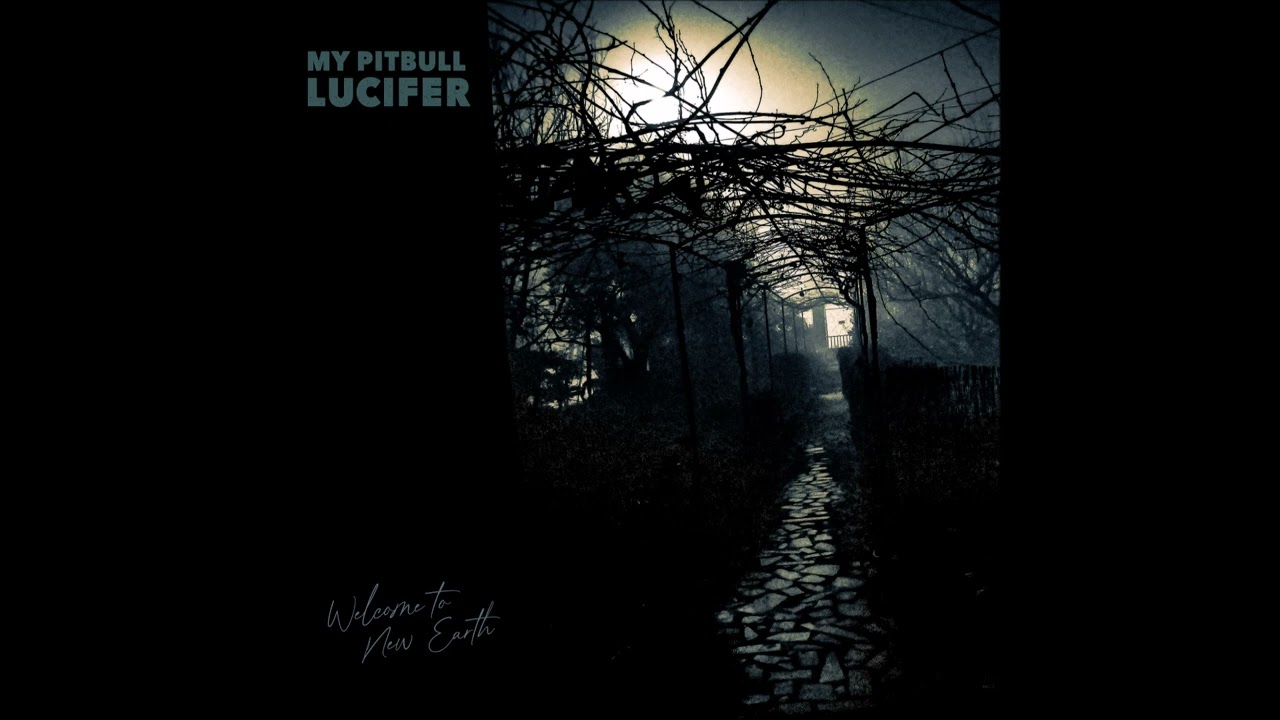 MY PITBULL LUCIFER - Welcome To New Earth [FULL ALBUM] 2026   **including lyrics**