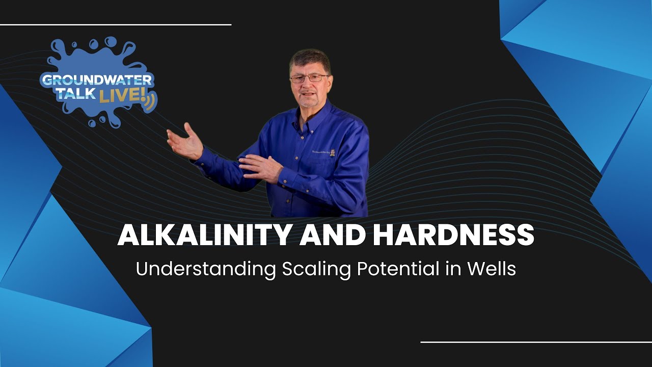 Alkalinity and Hardness - Understanding Scaling Potential in Wells  on Groundwater Talk Live!