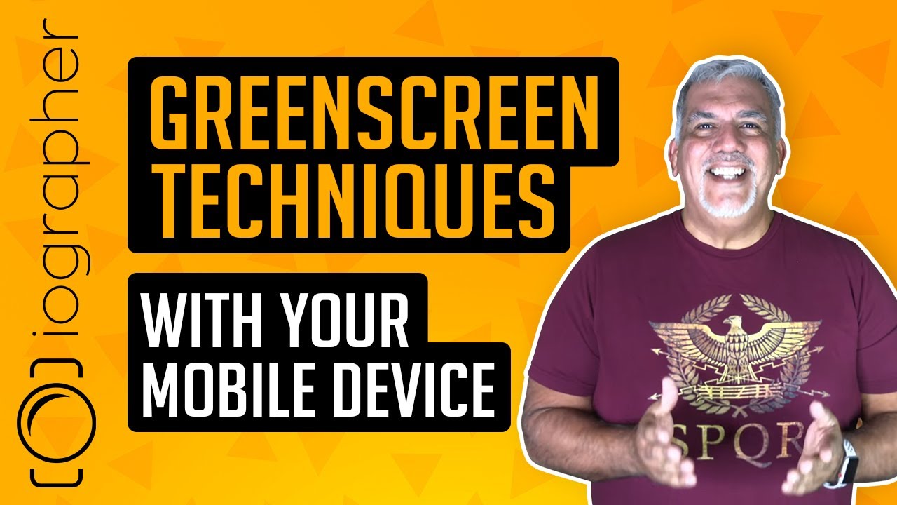 GREENSCREEN TECHNIQUES WITH YOUR MOBILE DEVICE