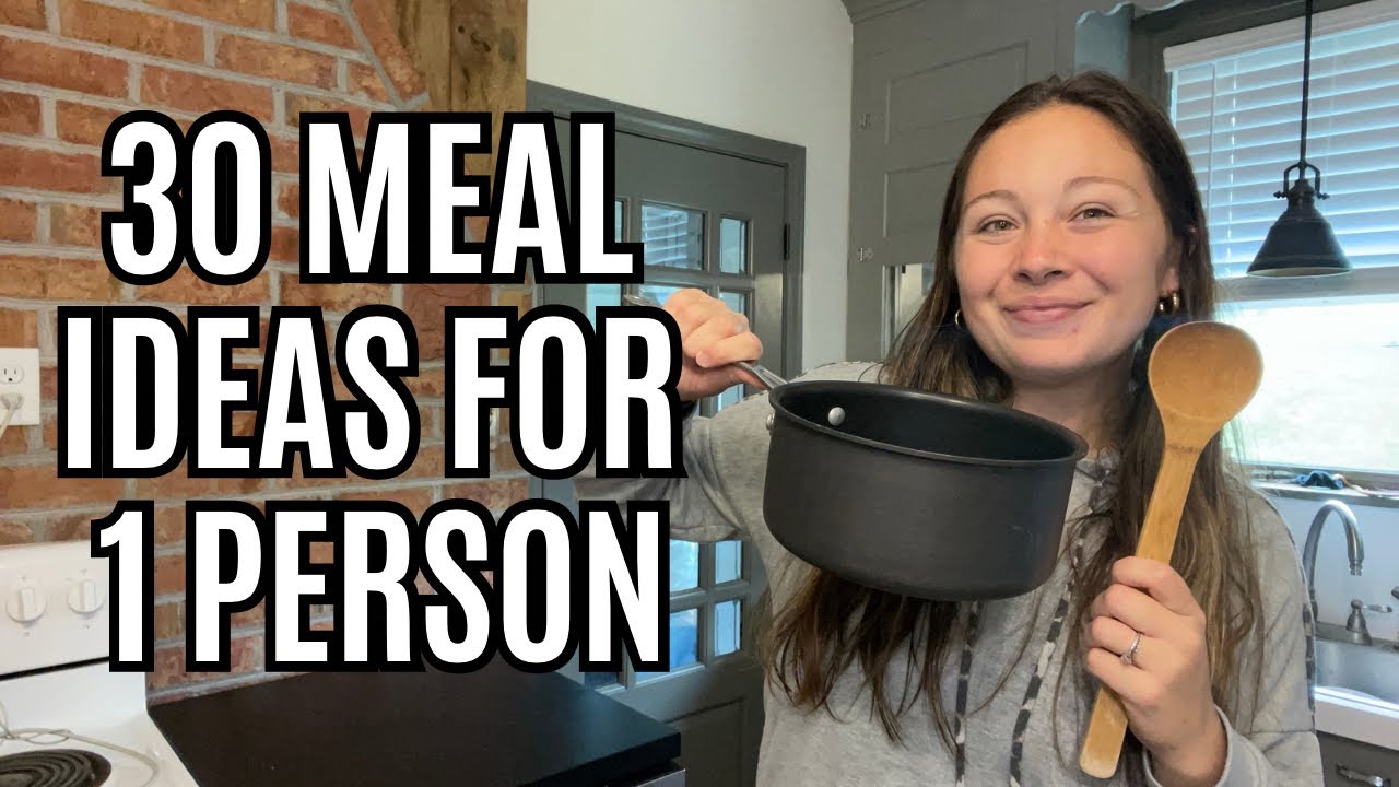 30 MEAL IDEAS FOR 1 PERSON | COOKING FOR ONE | BUDGET FRIENDLY MEALS FOR ONE