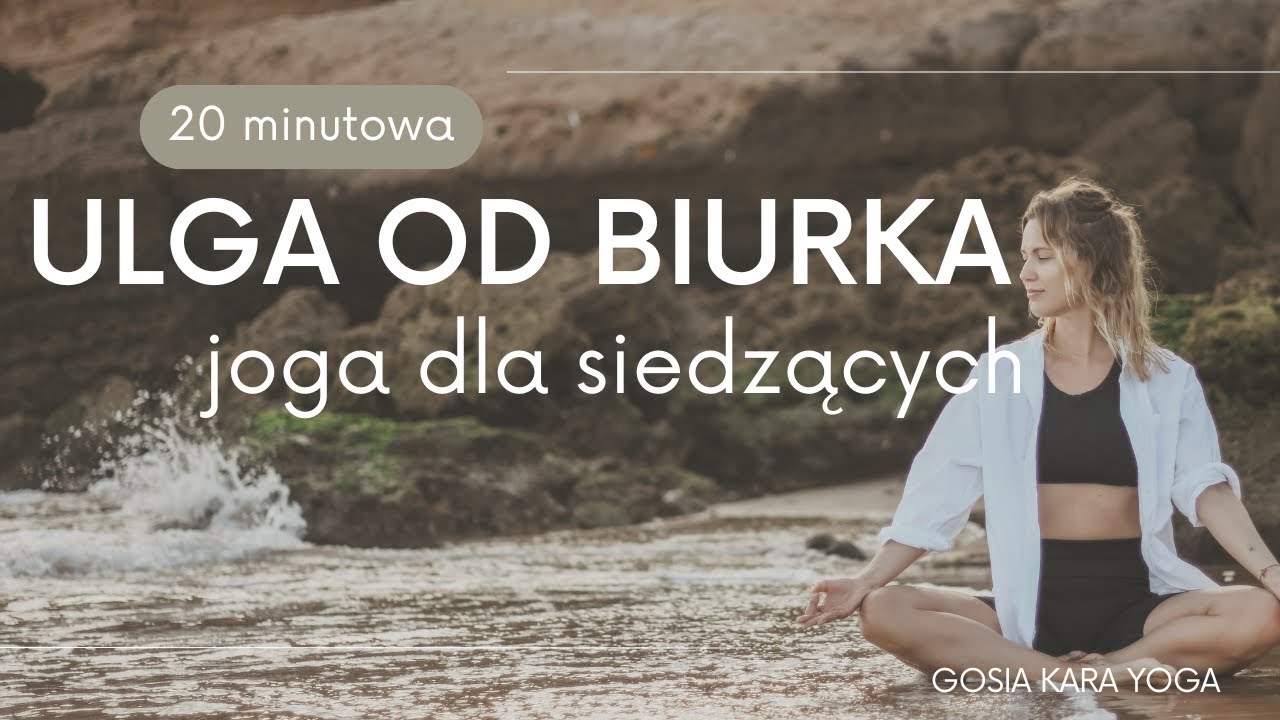 Ulga od biurka | joga dla siedzących | 20min