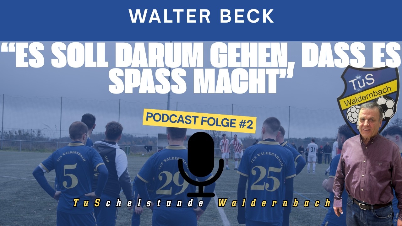 #2 Hingabe, Mut und Vision: Eine Ära für den TuS! Im Gespräch mit Walter
