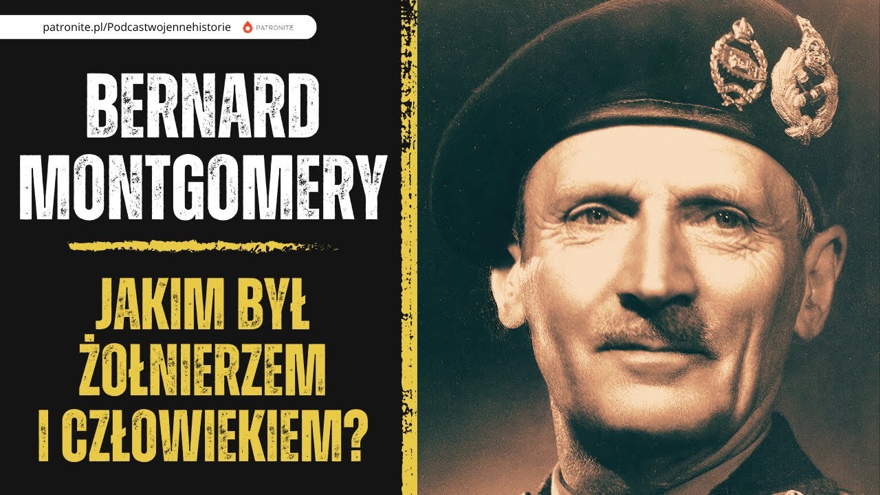 Jakim żołnierzem i człowiekiem był Bernard Montgomery?