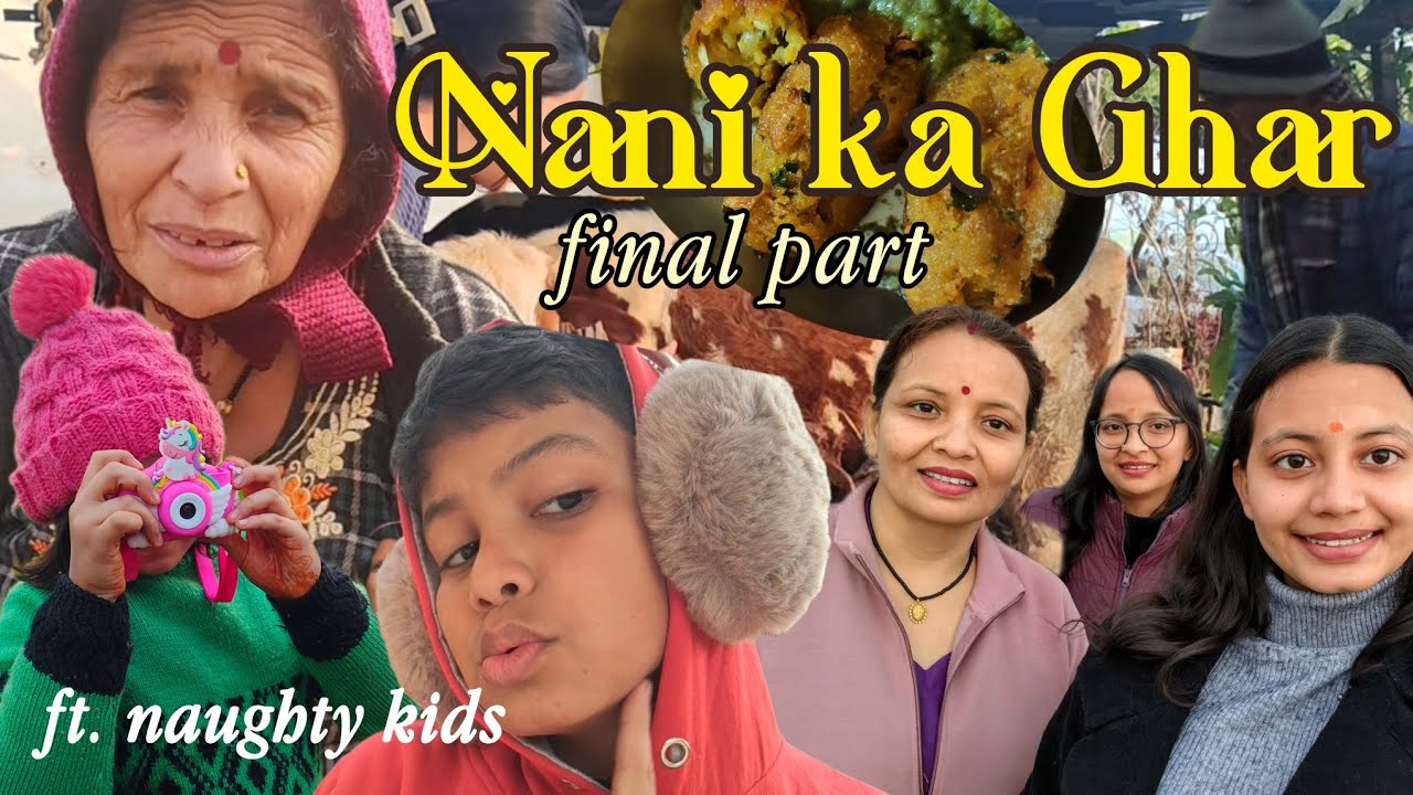 Home Isn’t a Place, It’s Nani’s House 🥹🏡 | Family vlog | Final Part ✨