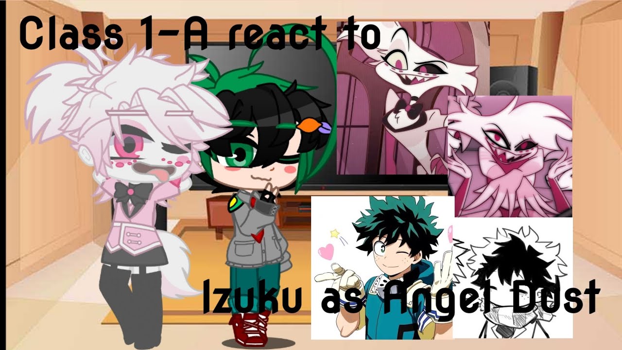 Class 1-A react to Izuku as Angel Dust part 2?