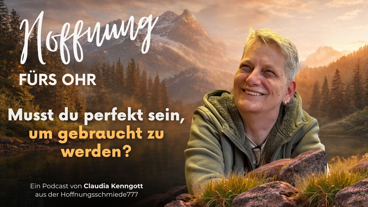 #29 Du musst nicht perfekt sein, damit Gott dich benutzt