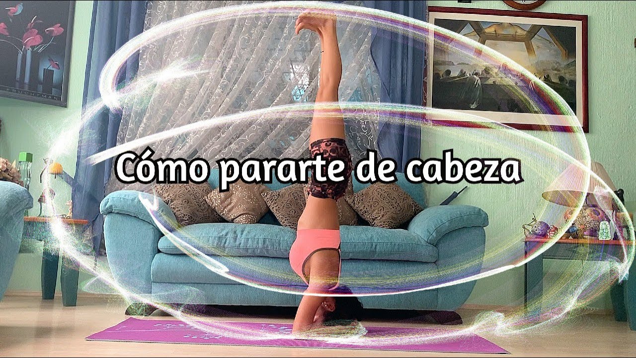 Parado de cabeza - Tutorial de Yoga - Sirsasana A y B