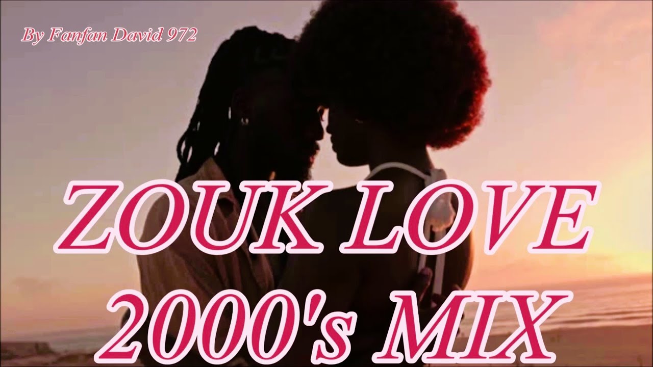 ZOUK LOVE 2000's MIX