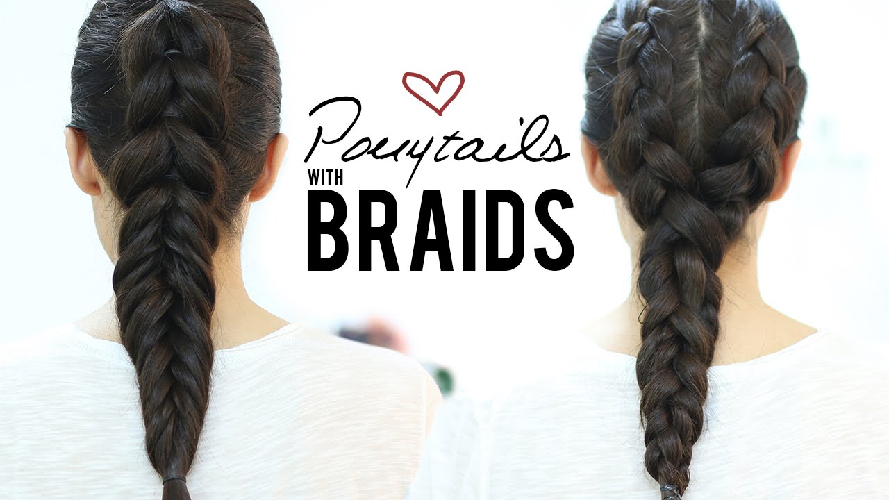 Hairstyles | Easy ponytails with braids