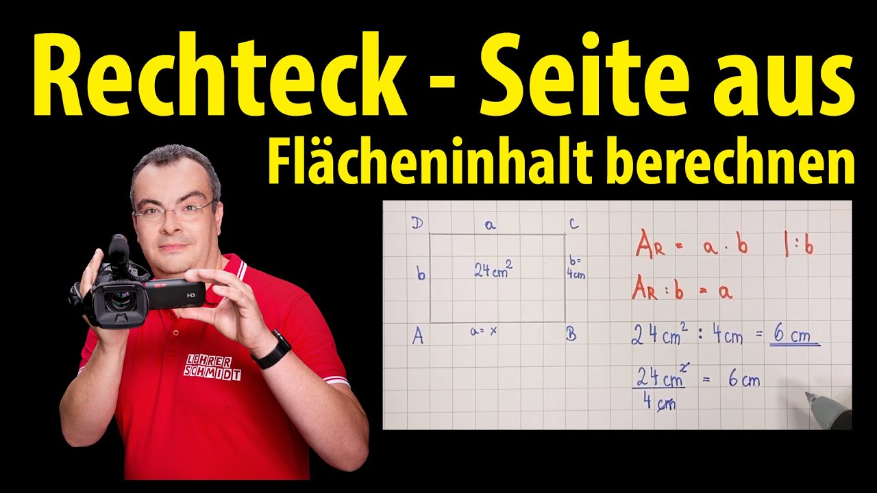 Rechteck - Seite aus Flächeninhalt berechnen | Lehrerschmidt