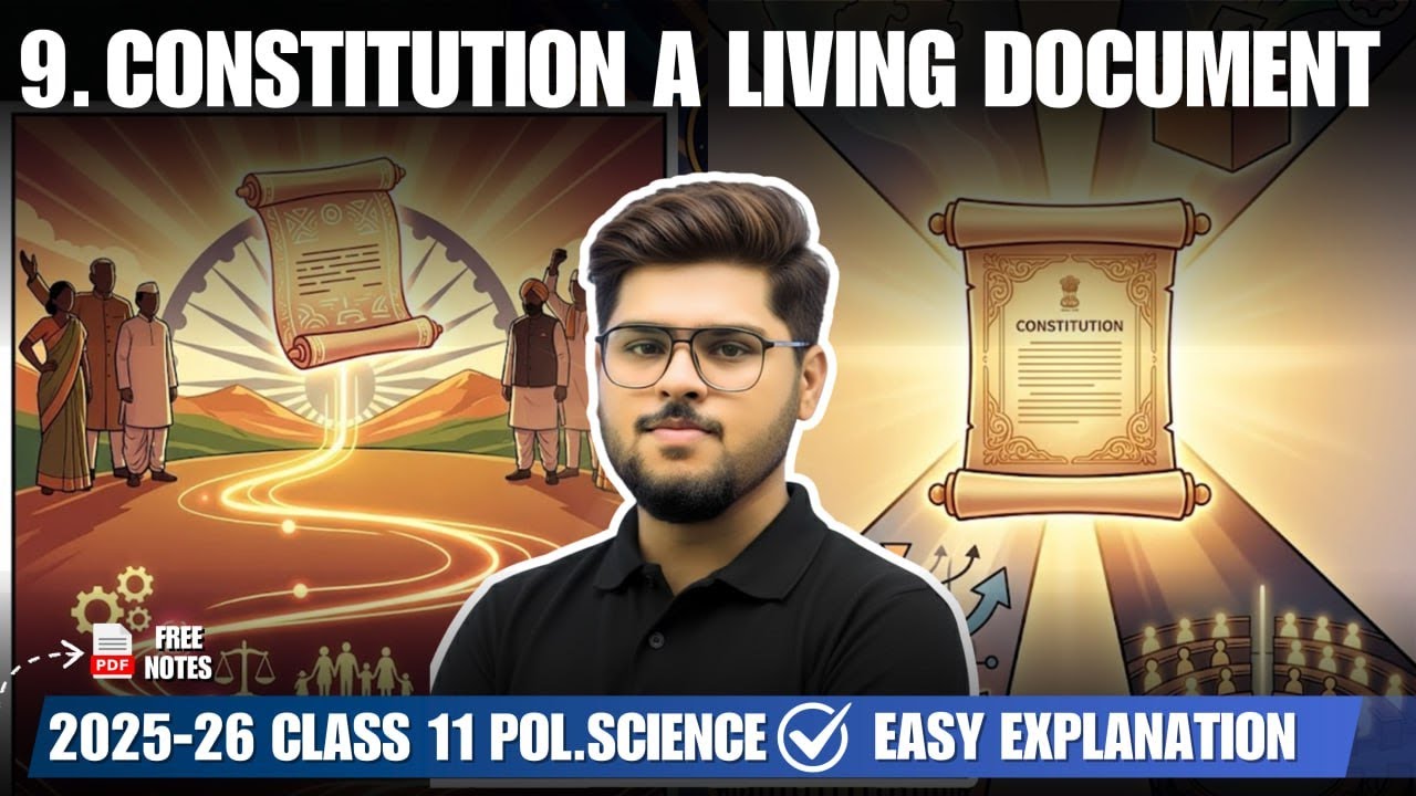 Constitution a living document chapter 9 class 11 political science easy summary explanation 2025-26