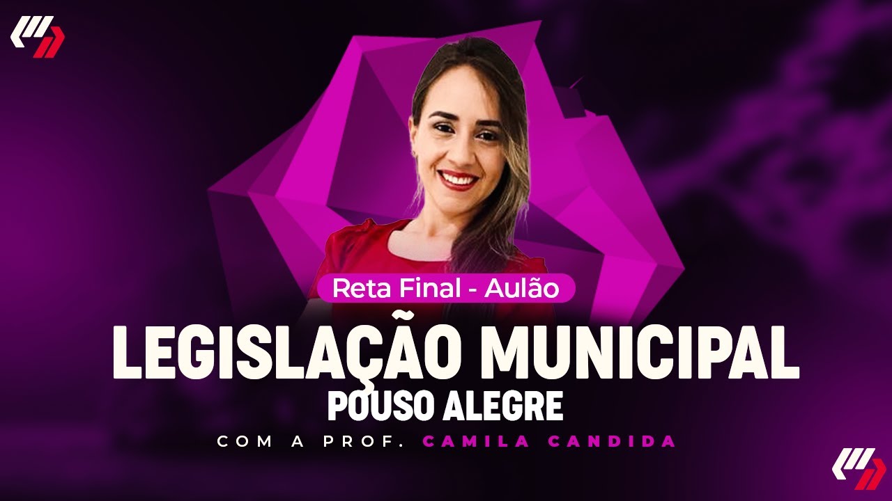 POUSO ALEGRE (RETA FINAL): AULÃO DE LEGISLAÇÃO MUNICIPAL