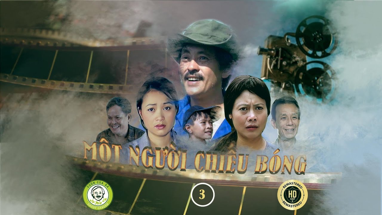 MỘT NGƯỜI CHIẾU B&Oacute;NG - TẬP 3 HD REMASTER - Phim văn nghệ tối Chủ nhật