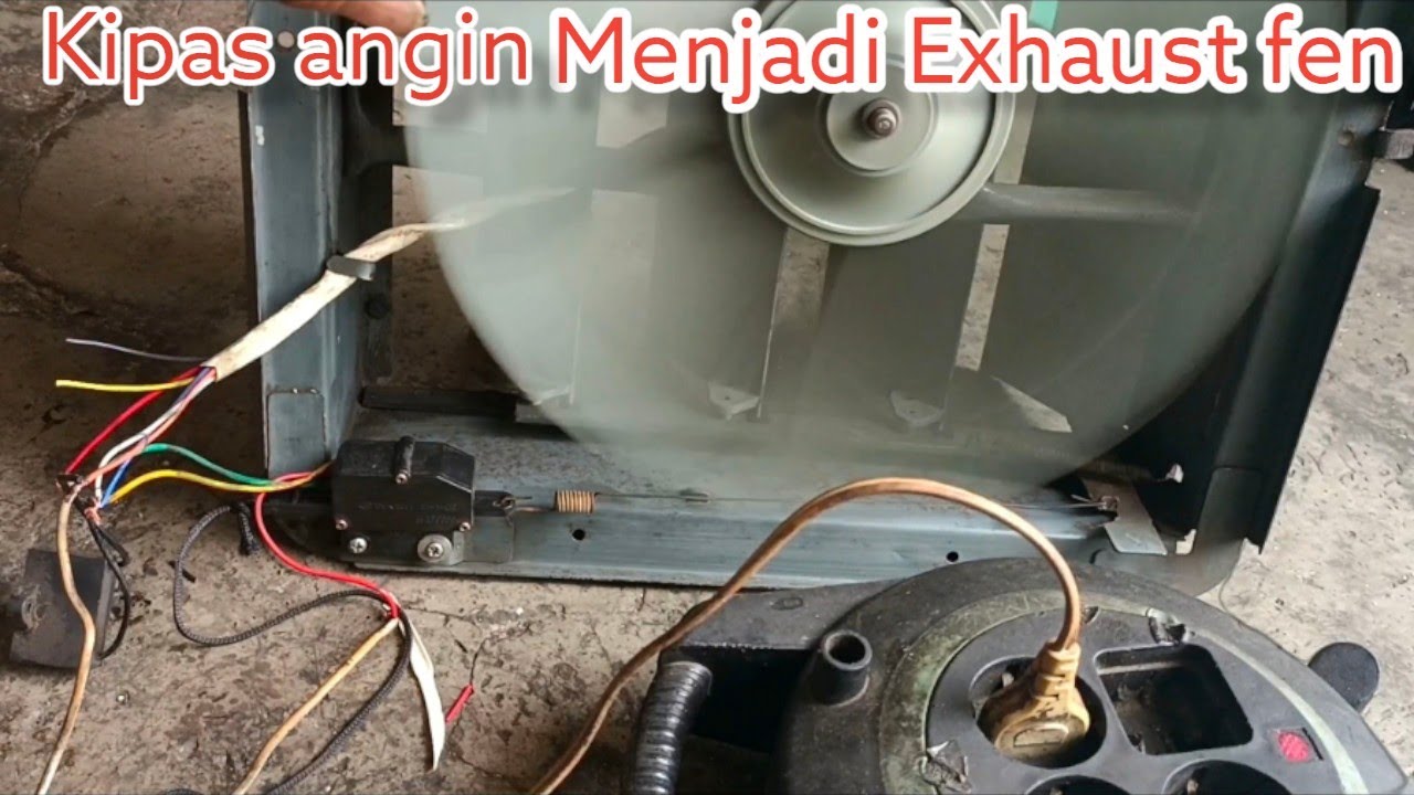 ALIH FUNGSI DARI KIPAS ANGIN MENJADI EXHAUST FEN