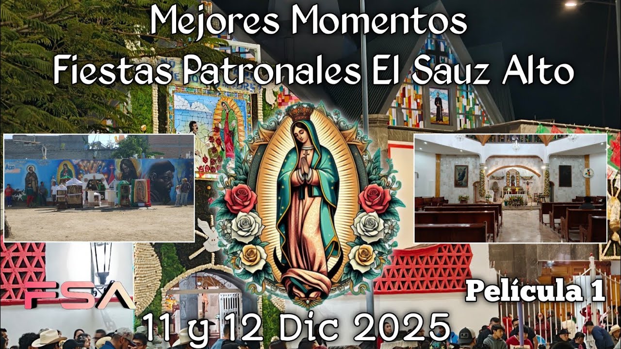 11 y 12 de Diciembre 2025 | Fiestas Patronales en el Sauz Alto , Pedro Escobedo ,QRO Pelicula 1