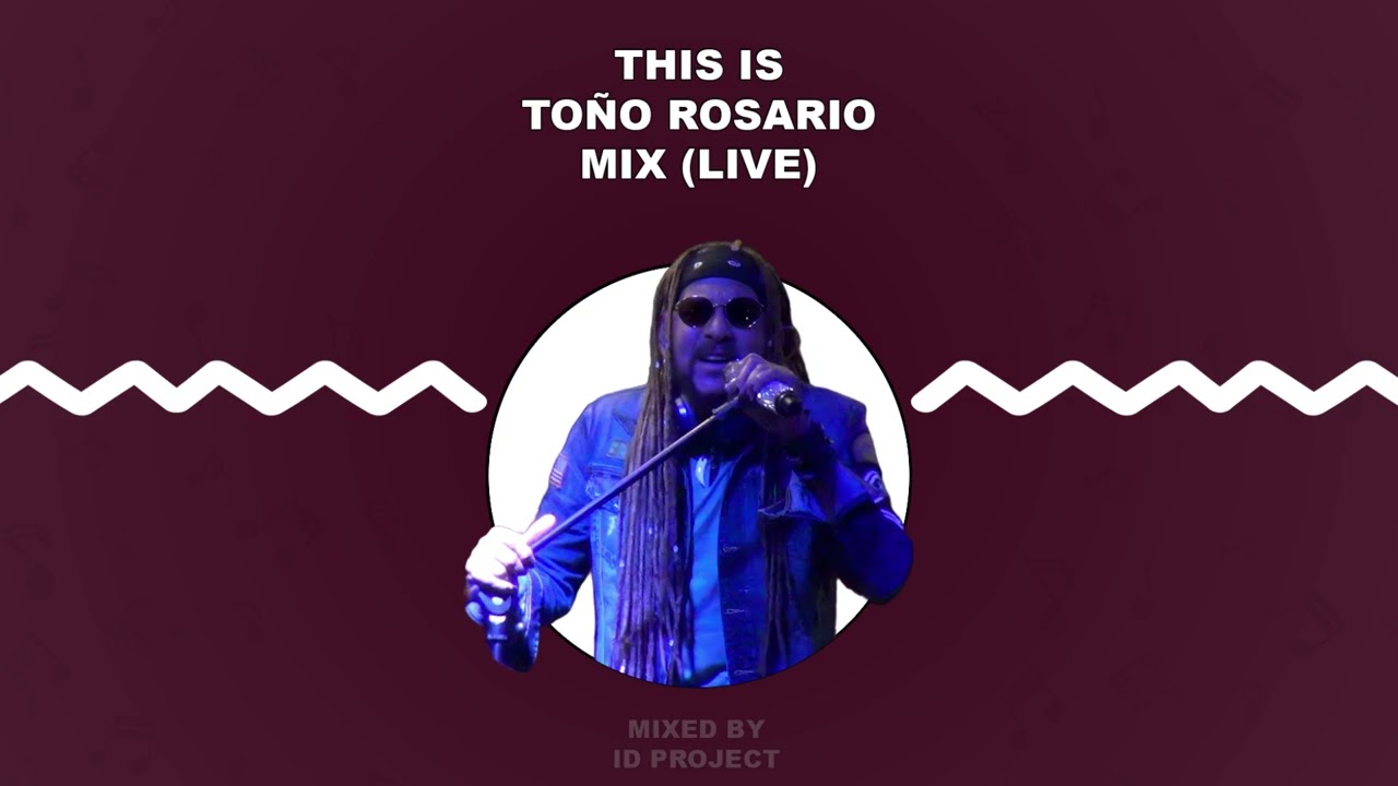 Lo Mejor de To&ntilde;o Rosario Mix (En Vivo) - Mixed By ID Project