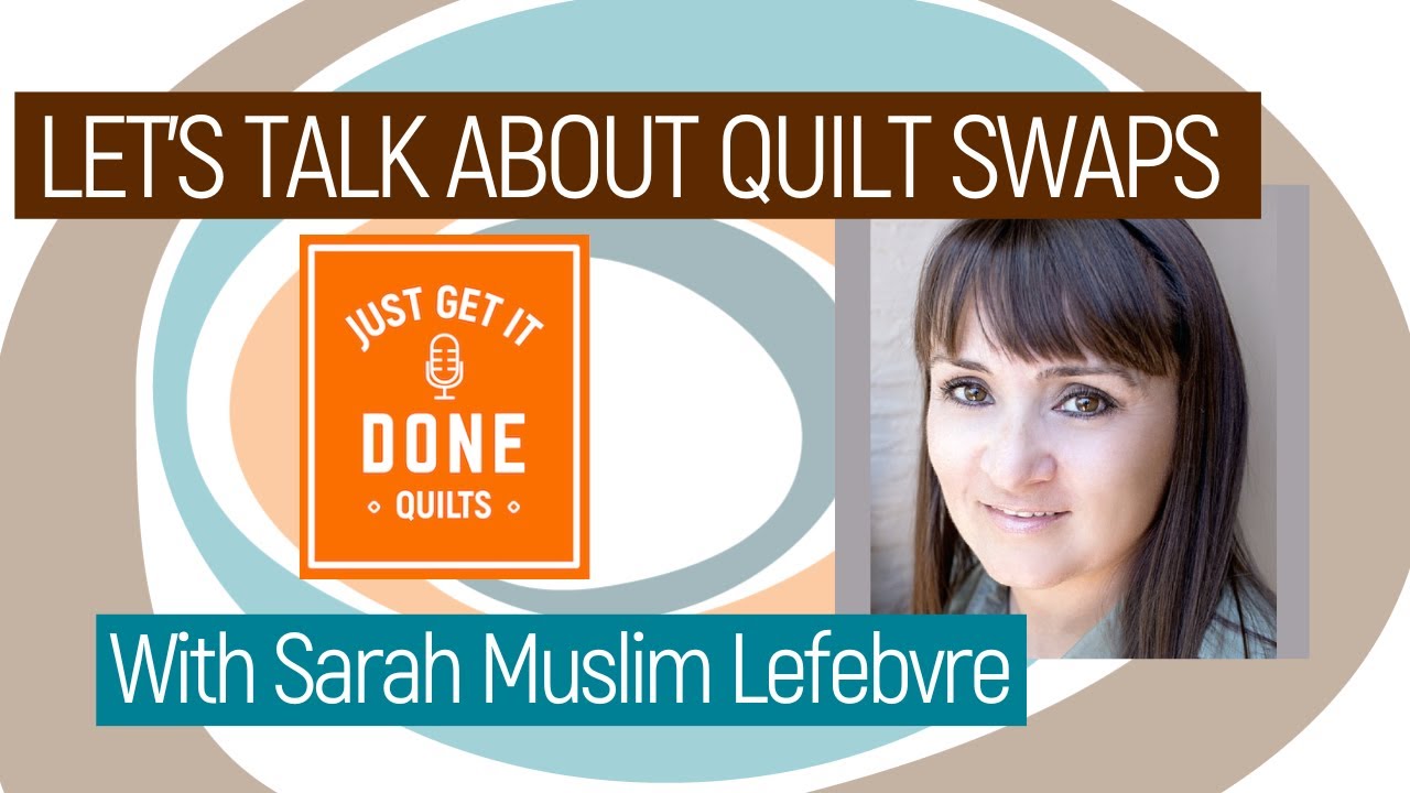 🧵🌸 LET'S TALK ABOUT QUILT SWAPS  with Sarah Muslim Lefebrve - KAREN’S QUILT CIRCLE