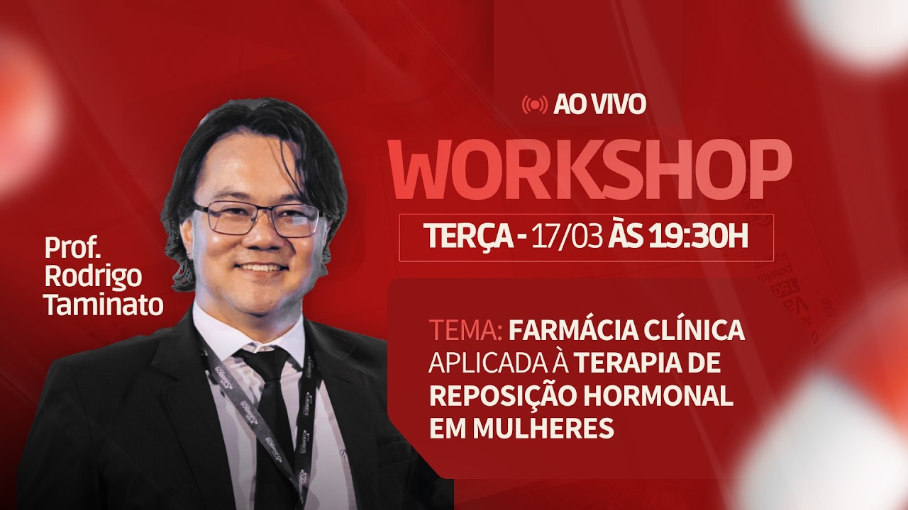 Workshop: Farmácia Clínica Aplicada à Terapia de Reposição Hormonal em Mulheres