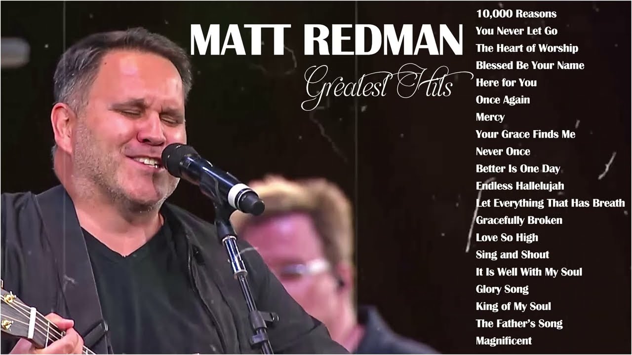 Matt Redman Greatest Hits 2024 - Matt Redman Best Praise & Worship Songs 2024 - Matt New Album 2025