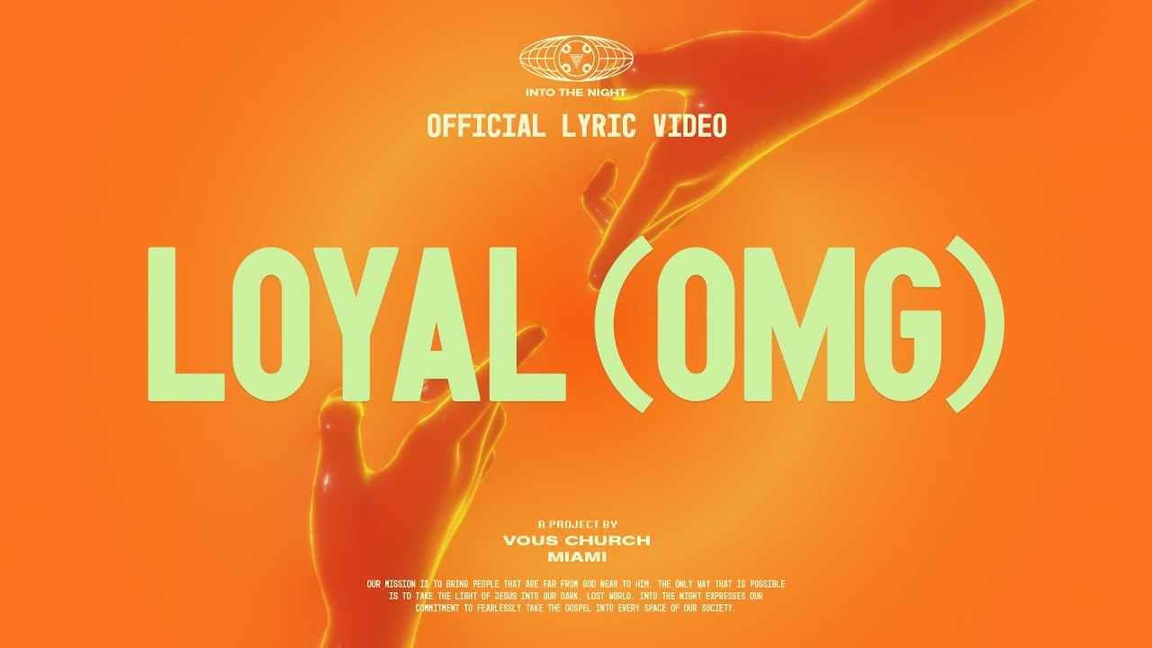 Loyal (OMG) &mdash; VOUS Worship (Official Lyric Video)