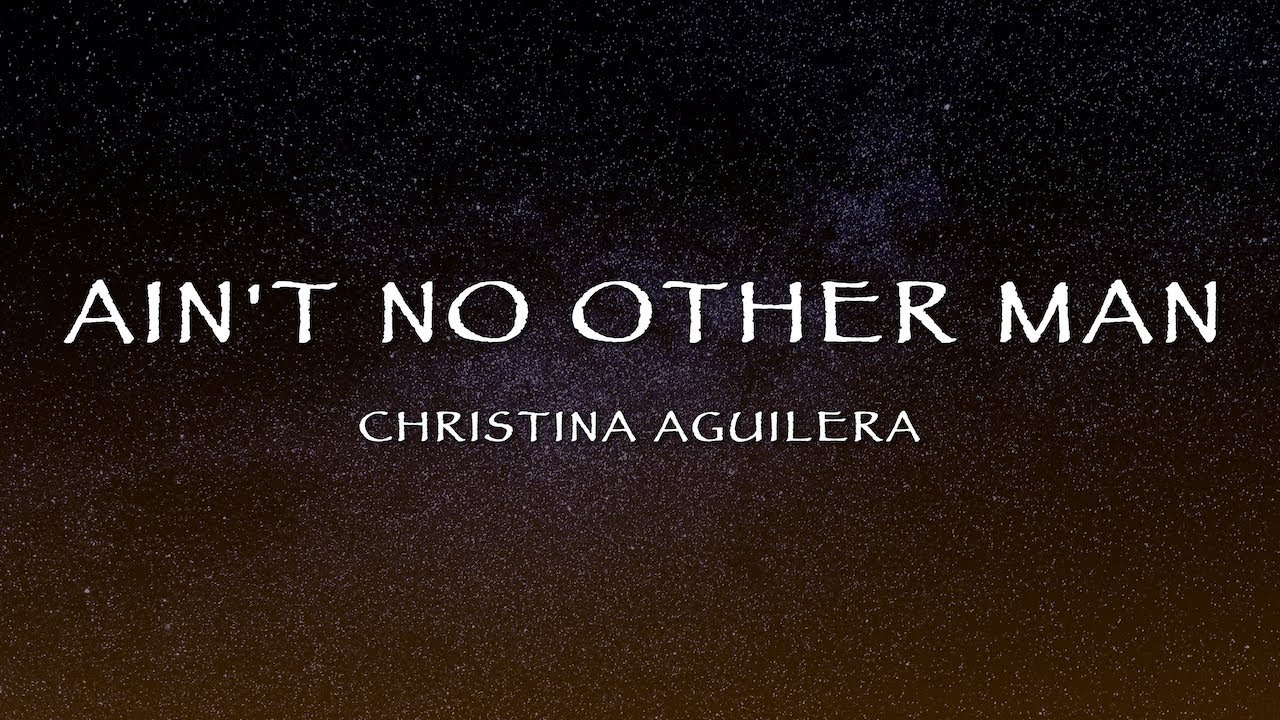 Christina Aguilera - Ain't No Other Man (Lyrics)