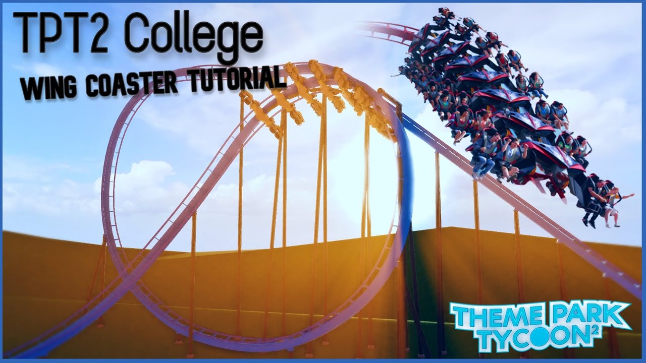 Wing Coaster Tutorial -TPT2 College