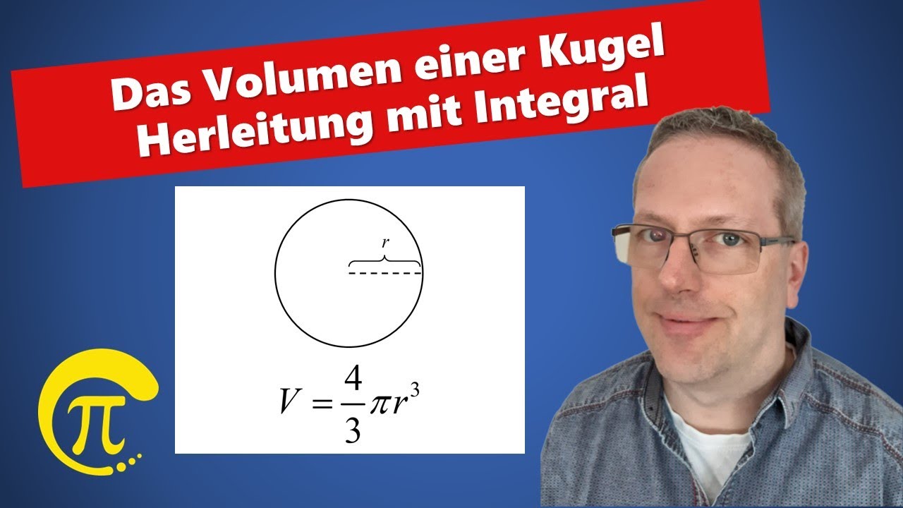 Volumen einer Kugel - Herleitung mit Integral