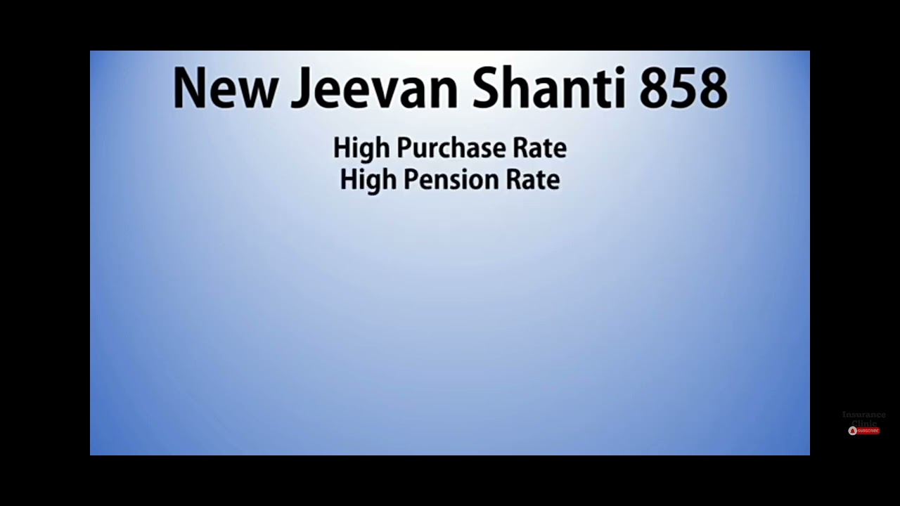 LIC New Jeevan Shanti Policy 858 I Pension Plan 2022 I LIC Jeevan Shanti Policy