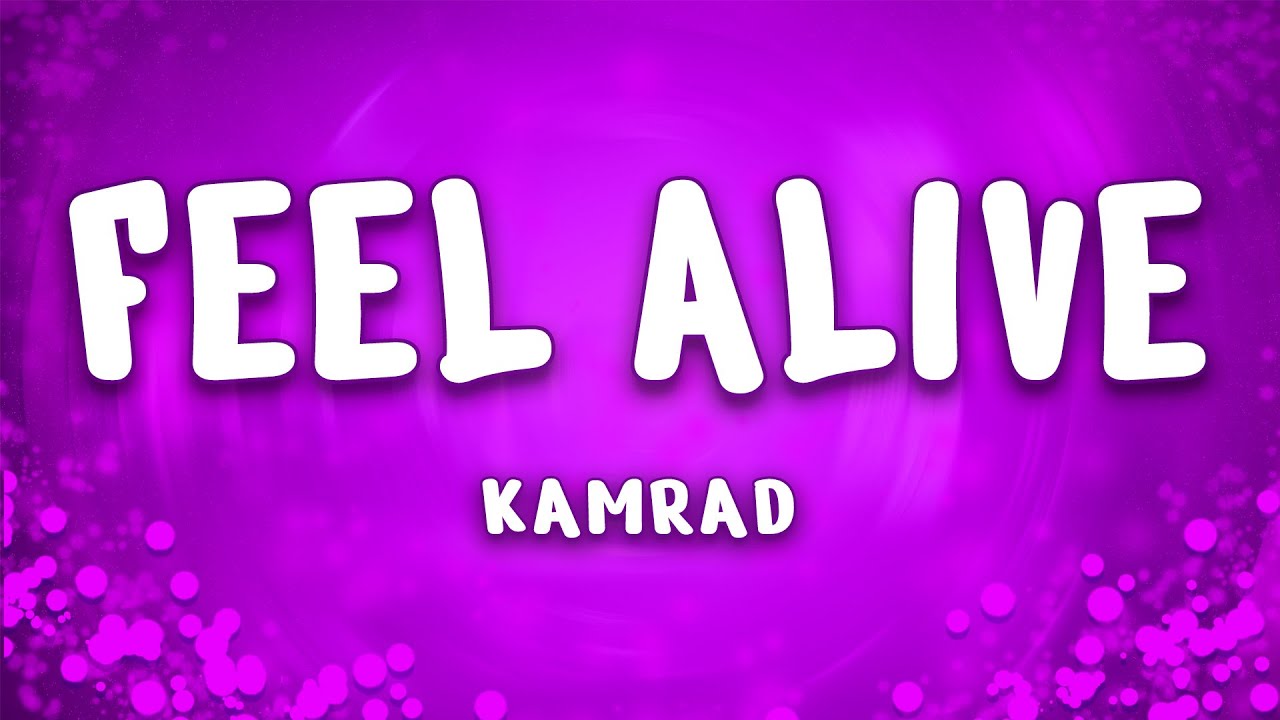 KAMRAD - Feel Alive