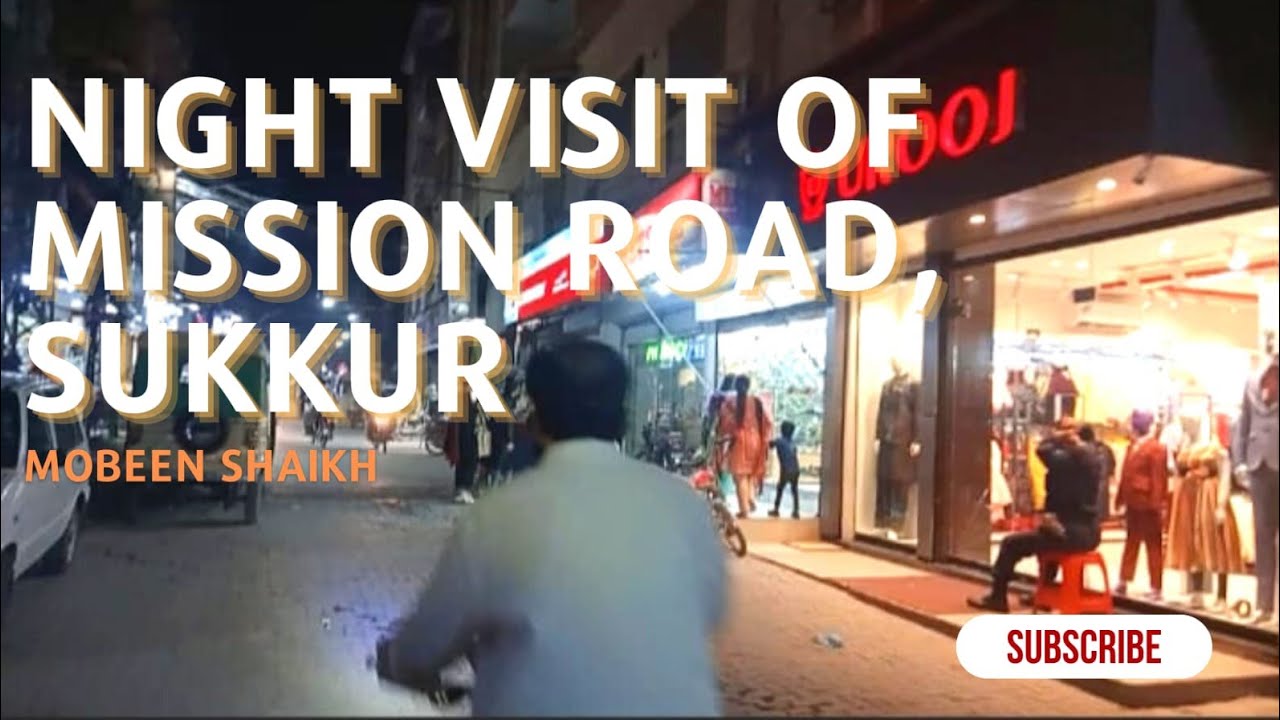 Night visit of MISSION ROAD SUKKUR.