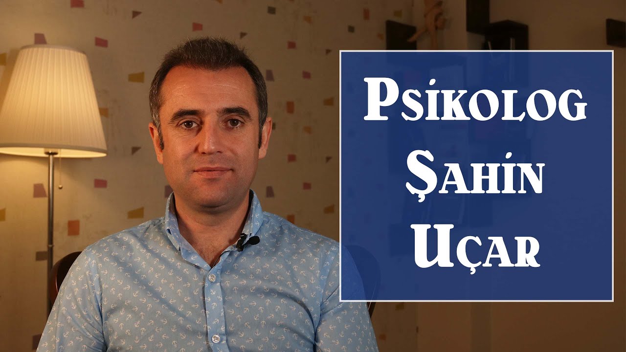 Psikolog Şahin U&ccedil;ar