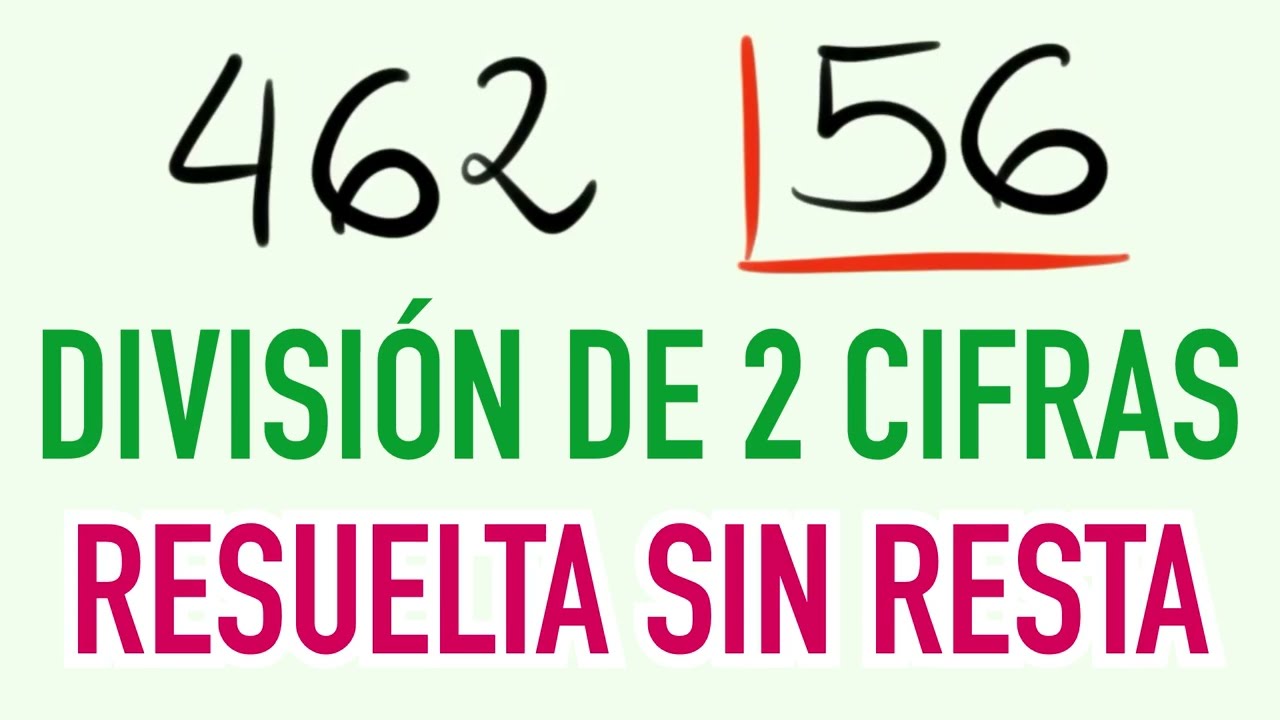 Ejemplos de Divisiones directas de 2 cifras resueltas  ( 462 entre 56 ) Con comprobación
