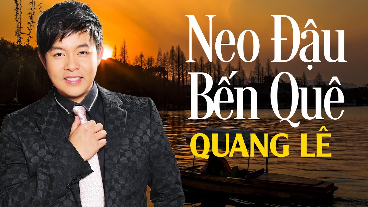 Neo Đậu Bến Qu&ecirc; - Quang L&ecirc;