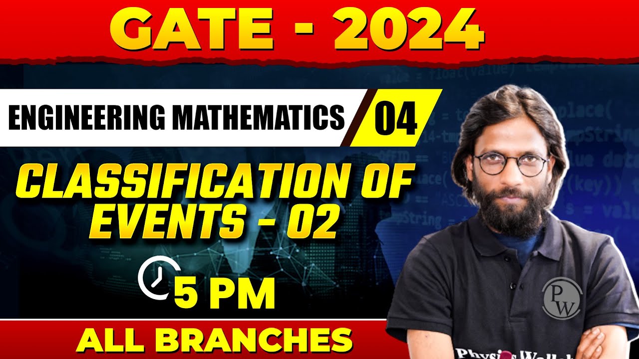 Engineering Mathematics 04 l Classification Of Events - 02 | GATE 2024 For All Branches