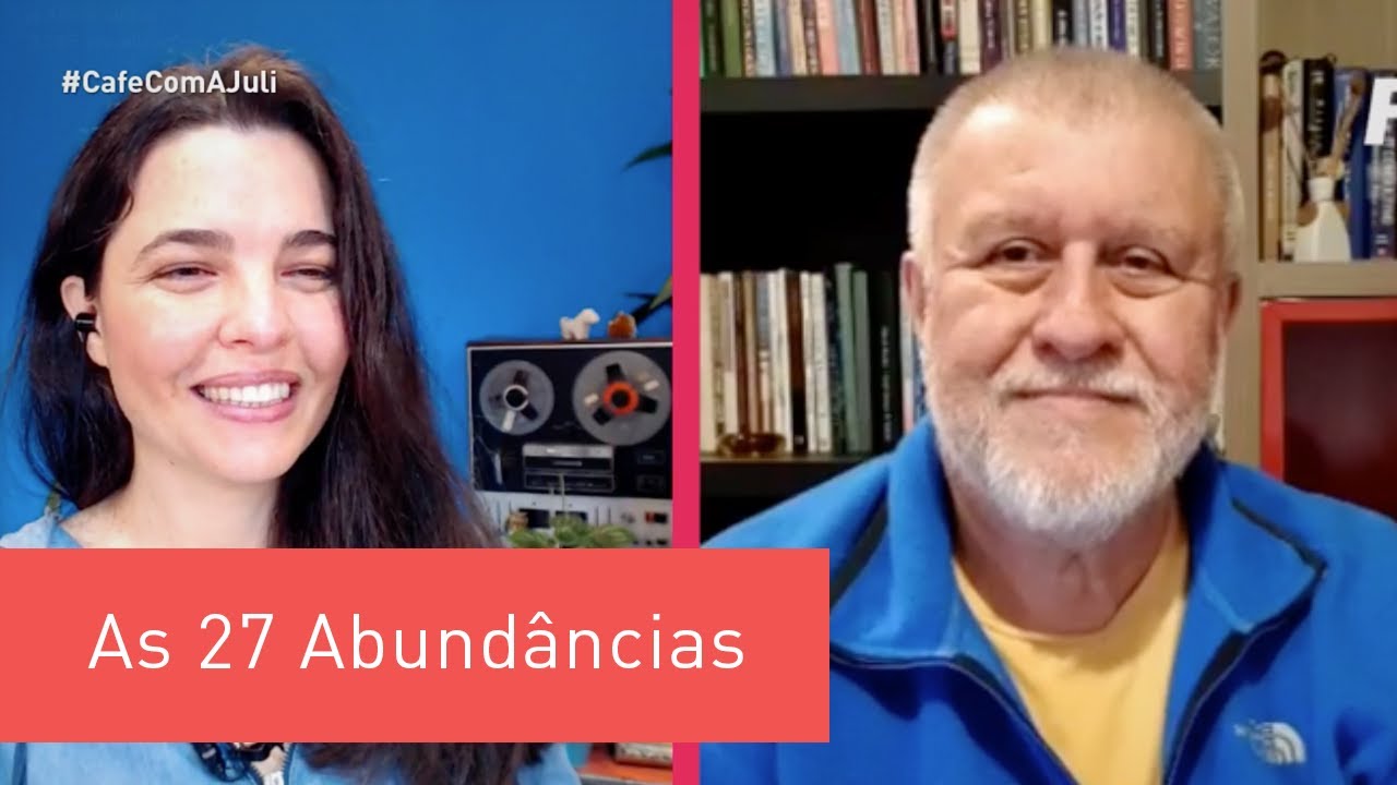 As 27 Abundâncias, por Tom Cau | Café com a Juli