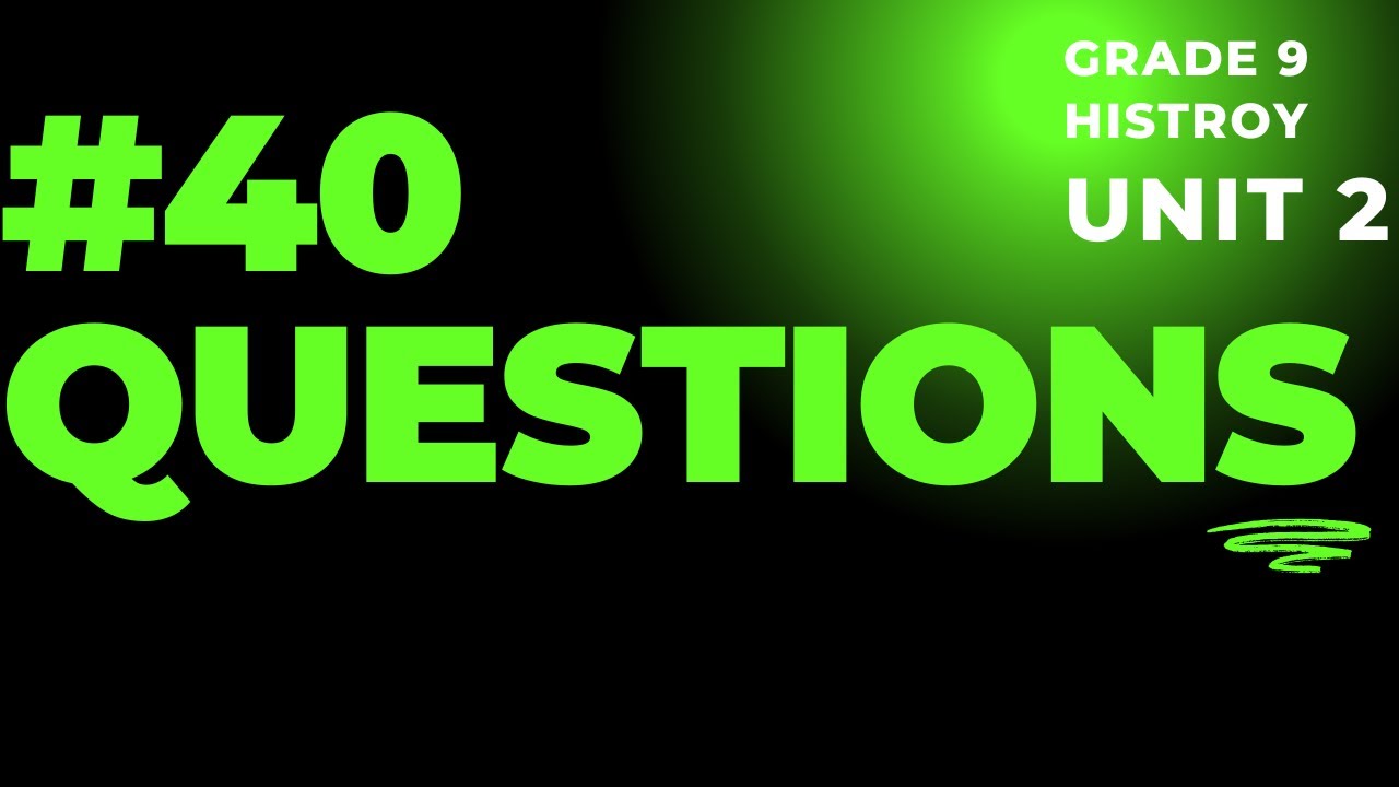 Grade 9 History unit 2 Questions and Answers