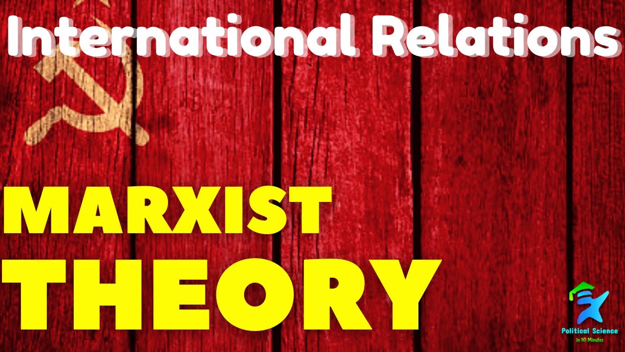 Marxist Theory of International Relations | Marxist Approach | International Relations Theory