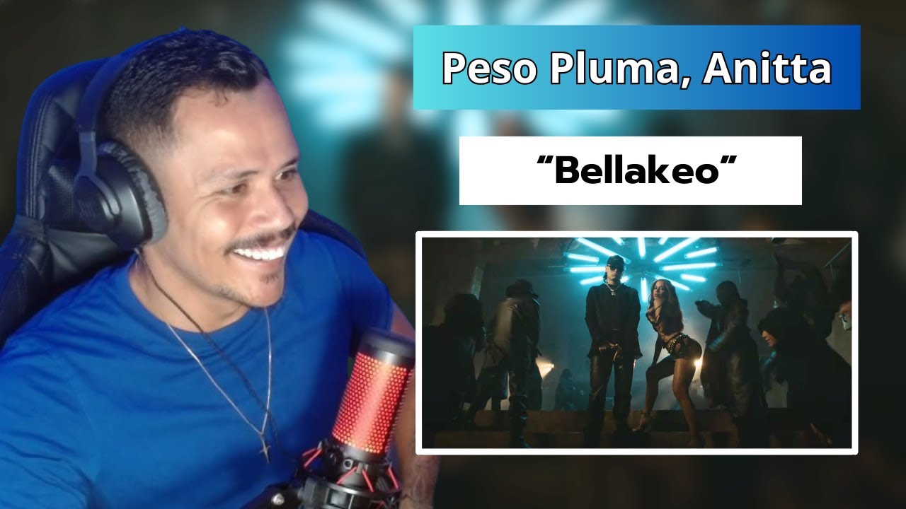 React ! BELLAKEO (Video Oficial) - Peso Pluma, Anitta